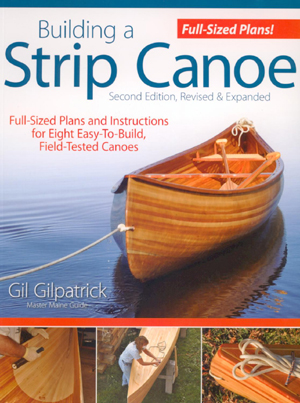 Building a Strip Canoe, 2nd Ed. Revised & Expanded