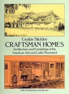 CRAFTSMAN HOMES: ARCHITECTURE AND FURNISHINGS OF THE AMERICAN ARTS AND CRAFTS
