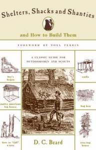 SHELTERS, SHACKS AND SHANTIES: AND HOW TO BUILD THEM