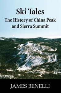 SKI TALES: THE HISTORY OF CHINA PEAK AND SIERRA SUMMIT