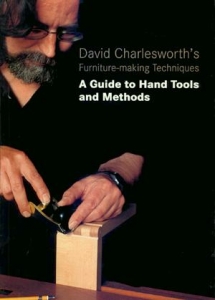 David Charlesworth's (Vol. 3) Furniture-Making Techniques: A Guide to Hand Tools
