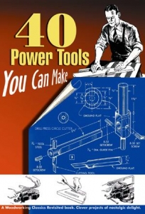 40 POWER TOOLS YOU CAN MAKE [LSI]