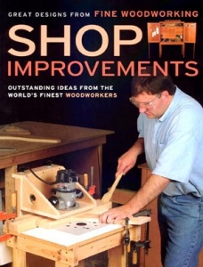 SHOP IMPROVEMENTS: OUTSTANDING IDEAS FROM THE WORLD'S FINEST WOODWORKERS