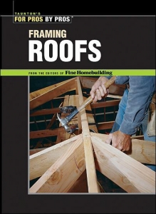 FOR PROS BY PROS: FRAMING ROOFS- OOP