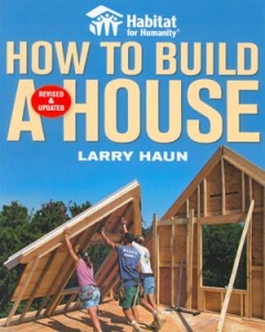 HABITAT FOR HUMANITY: HOW TO BUILD A HOUSE, REVISED AND UPDATED