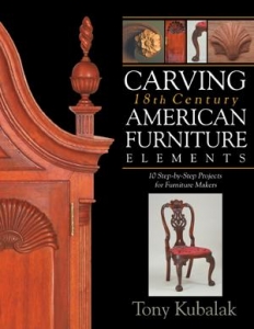 Carving 18th Century American Furniture Elements: 10 Step-By-Step Projects for F