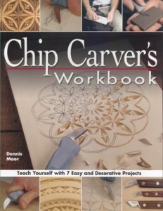 Chip Carver's Workbook: Teach Yourself with 7 Easy and Decorative Projects (Pape