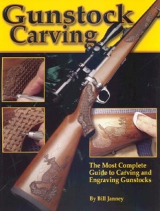 GUNSTOCK CARVING: A Step-by-Step Guide to Engraving Rifles and Shotguns