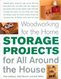 WOODWORKING FOR THE HOME: STORAGE PROJECTS FOR ALL AROUND THE HOUSE