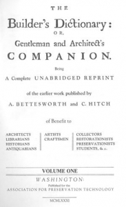 The Builders Dictionary: Or Gentleman and Architect's Companion.