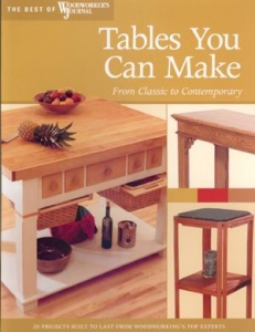 TABLES YOU CAN MAKE, Best of Woodworker's Journal #