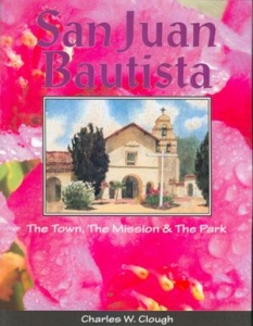 SAN JUAN BAUTISTA: THE TOWN, THE MISSION & THE PARK. cover image