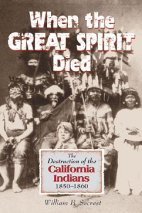 WHEN THE GREAT SPIRIT DIED: THE DESTRUCTION OF THE CALIFORNIA INDIANS. cover image