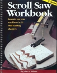 Scroll Saw Workbook (2nd ed.): Learn to Use Your Scroll Saw in 25 Skill-Building